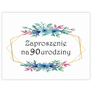 ZAPROSZENIA NA 90 URODZINY + KOPERTA ZAPROSZENIE