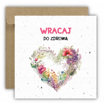 Kartka wracaj do zdrowia życzenia powrotu do zdrowia serce wianek kwiaty