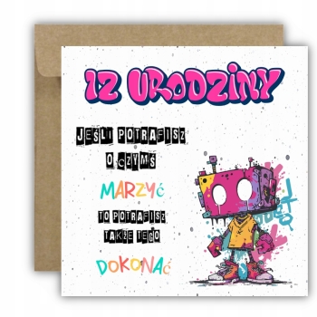 Kartka na 12 urodziny urodzinowa graffiti skate robot cytat kolorowa