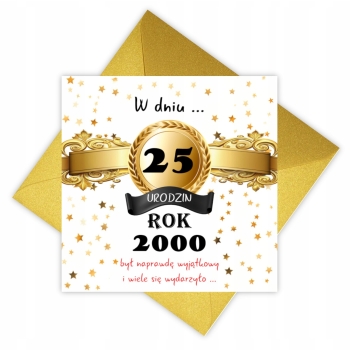 Kartka dla urodzonych w 2000 r na 25 urodziny PAMIĄTKA +KOPERTA ZŁOTA