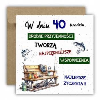 Kartka na 40 urodziny urodzinowa wędkarza wędkarz rybak cytat Z ŻYCZENIAMI