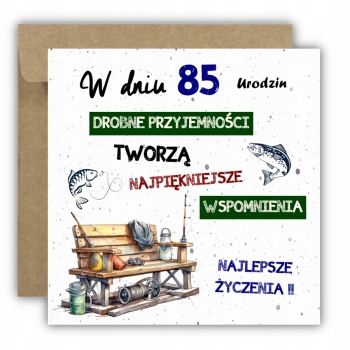 Kartka na 85 urodziny urodzinowa wędkarza wędkarz rybak cytat Z ŻYCZENIAMI