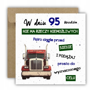 Kartka na 95 urodziny urodzinowa tir ciężarówka cytat Z ŻYCZENIAMI