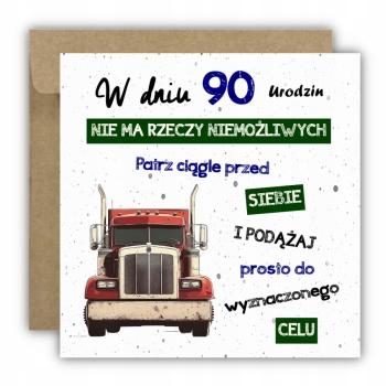 Kartka na 90 urodziny urodzinowa tir ciężarówka cytat Z ŻYCZENIAMI