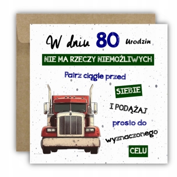 Kartka na 80 urodziny urodzinowa tir ciężarówka cytat Z ŻYCZENIAMI