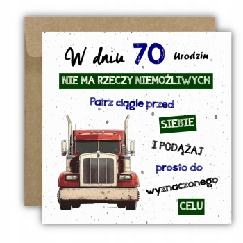 Kartka na 70 urodziny urodzinowa tir ciężarówka cytat Z ŻYCZENIAMI