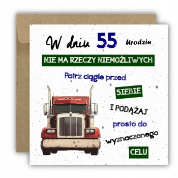 Kartka na 55 urodziny urodzinowa tir ciężarówka cytat Z ŻYCZENIAMI