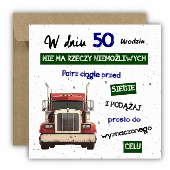 Kartka na 50 urodziny urodzinowa tir ciężarówka cytat Z ŻYCZENIAMI