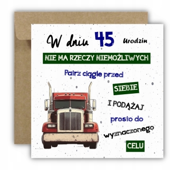 Kartka na 45 urodziny urodzinowa tir ciężarówka cytat Z ŻYCZENIAMI