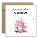 Kartka okolicznościowa na urodziny URODZINOWA życzenia pełne słodyczy tort