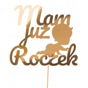 TOPPER NA TORT URODZINY MAM JUŻ ROCZEK ZŁOTY BOBAS